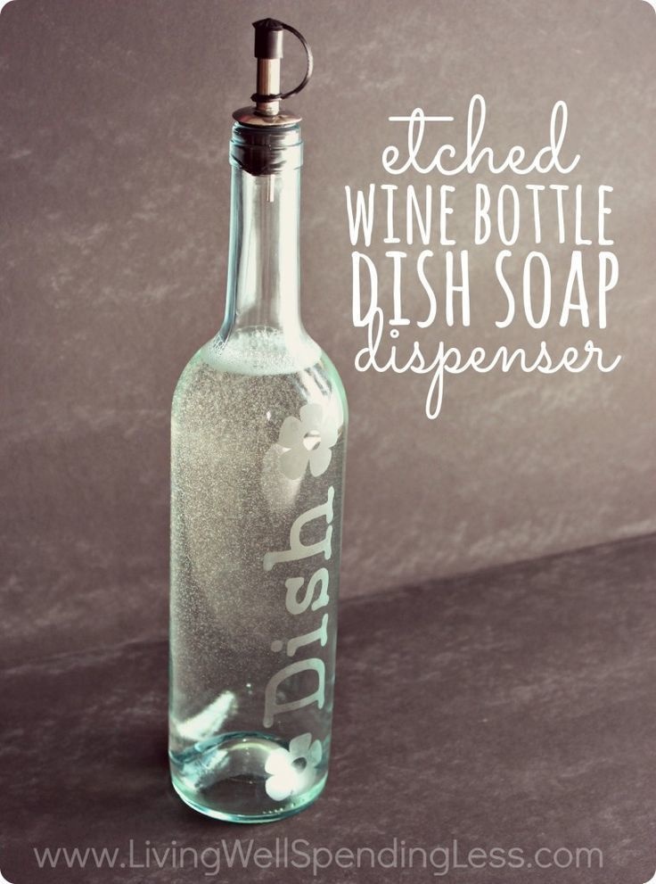 DIY an etched wine bottle dish soap dispenser.