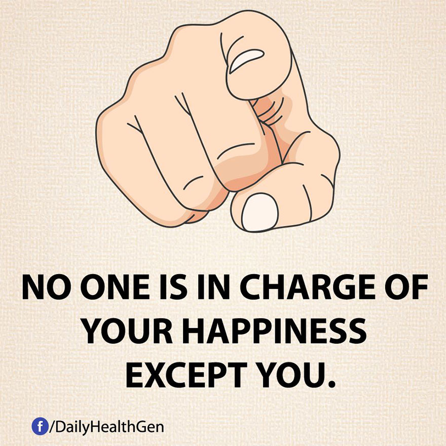 No One Is In Charge Of Your Happiness Except You.